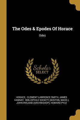 The Odes & Epodes Of Horace: Odes by Horace