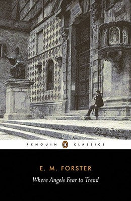 Where Angels Fear to Tread by Forster, E. M.