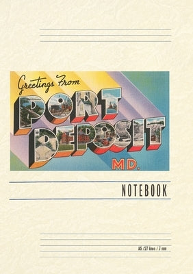 Vintage Lined Notebook Greetings from Port Deposit by Found Image Press