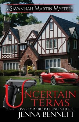 Uncertain Terms: A Savannah Martin Novel by Bennett, Jenna