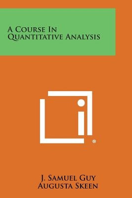 A Course in Quantitative Analysis by Guy, J. Samuel