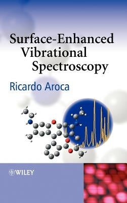Surface-Enhanced Vibrational Spectroscop by Aroca, Ricardo