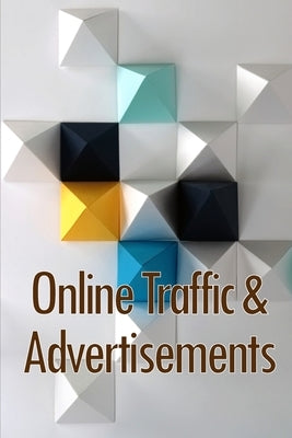 Online Traffic & Advertisements: Take Off Online by Mawking, Philippa