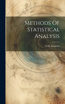 Methods Of Statistical Analysis by Goulden, C. H.