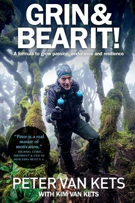 Grin & Bear It!: A formula to grow passion, endurance and resilience by Van Kets, Kim