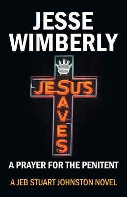 A Prayer for the Penitent by Wimberly, Jesse