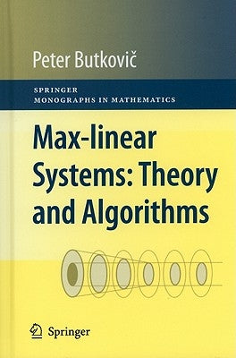 Max-Linear Systems: Theory and Algorithms by Butkovič, Peter
