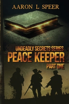 Peace Keeper: Part One by Speer, Aaron L.