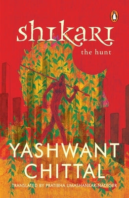 Shikari: The Hunt by Chittal, Yashwant