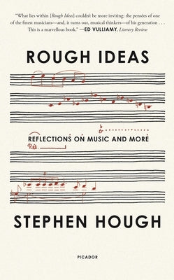Rough Ideas: Reflections on Music and More by Hough, Stephen