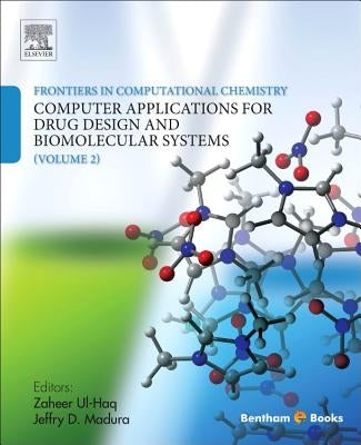Frontiers in Computational Chemistry: Volume 2: Computer Applications for Drug Design and Biomolecular Systems by Ul-Haq, Zaheer
