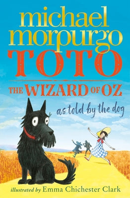 Toto: The Wizard of Oz as Told by the Dog by Morpurgo, Michael