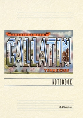 Vintage Lined Notebook Greetings from Gallatin, Tennessee by Found Image Press