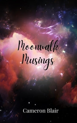 Moonwalk Musings by Blair, Cameron