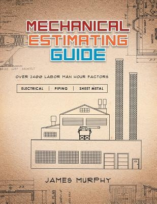 Mechanical Estimating Guide by Murphy, James
