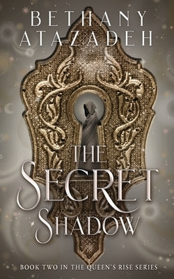 The Secret Shadow by Atazadeh, Bethany