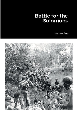 Battle for the Solomons by Wolfert, Ira