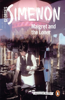 Maigret and the Loner by Simenon, Georges