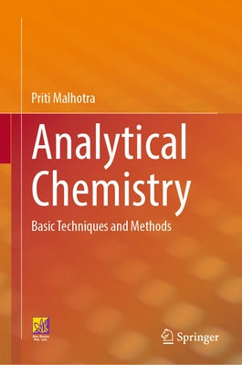 Analytical Chemistry: Basic Techniques and Methods by Malhotra, Priti