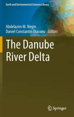 The Danube River Delta by Negm, Abdelazim M.