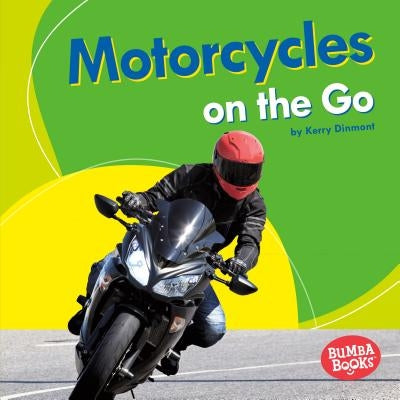Motorcycles on the Go by Dinmont, Kerry
