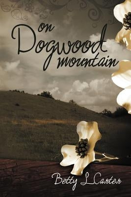 On Dogwood Mountain by Carter, Betty L.