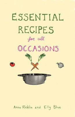 Essential Recipes for All Occasions by Blue, Elly