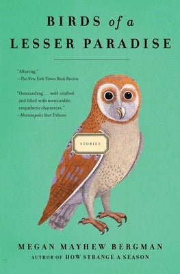 Birds of a Lesser Paradise by Mayhew Bergman, Megan