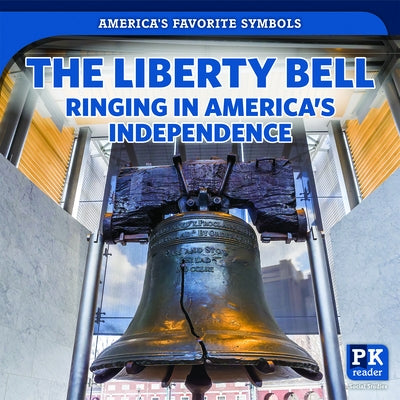 The Liberty Bell: Ringing in America's Independence by Khalid, Jinnow