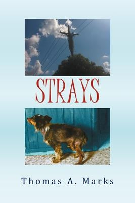 Strays by Marks, Thomas a.
