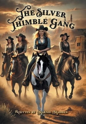 The Silver Thimble Gang by Madden, Marnie
