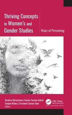 Thriving Concepts in Women's and Gender Studies: Ways of Perceiving by Shrivastava, Reshma