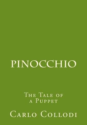 Pinocchio: The Tale of a Puppet by Collodi, Carlo