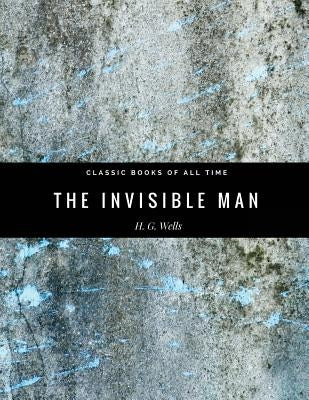 The Invisible Man by Wells, H. G.