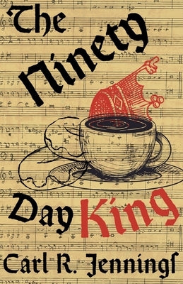 The Ninety Day King by Jennings, Carl R.