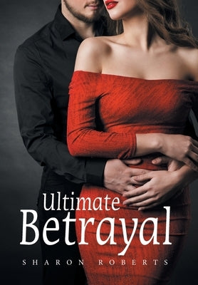 Ultimate Betrayal by Roberts, Sharon
