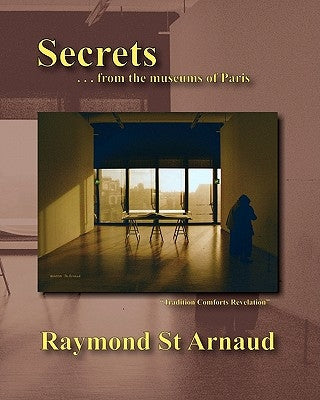 Secrets . . . from the museums of Paris by St Arnaud, Raymond