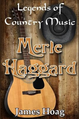 Legends of Country Music - Merle Haggard by Hoag, James