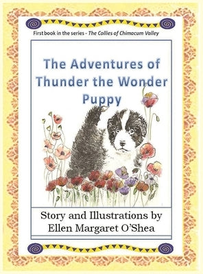 The Adventures of Thunder The Wonder Puppy: Book one in the series - The Collies of Chimacum Valley by O'Shea, Ellen Margaret
