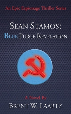 Sean Stamos: Blue Purge Revelation by Laartz, Brent