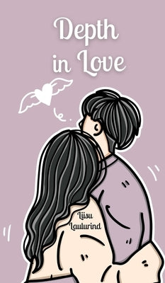 Depth in Love by Laulurind, Liisu