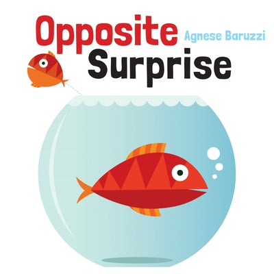 Opposite Surprise by Baruzzi, Agnese