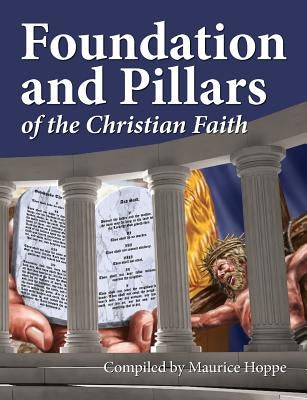 Foundation and Pillars of the Christian Faith by Hoppe, Maurice