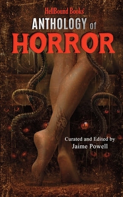 HellBound Books Anthology of Horror by Powell, Jaime
