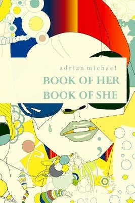 book of her book of she by Michael, Adrian