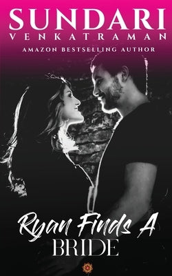 Ryan Finds a Bride by Sundari Venkatraman