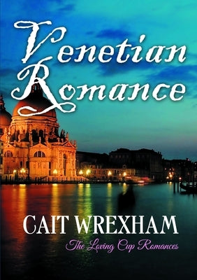 Venetian Romance by Wrexham, Cait
