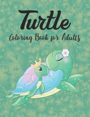 Turtle Coloring Book for Adults: Sea Turtle Coloring Book Stress Relief Coloring Book by Day Printing Publisher