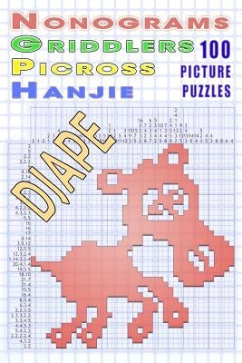 Nonograms Griddlers Picross Hanjie: 100 picture puzzles by Djape