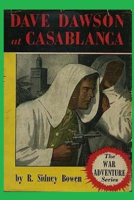 Dave Dawson at Casablanca by Bowen, Sidney